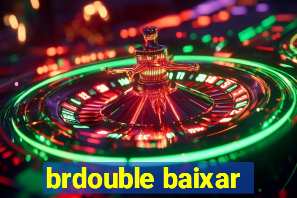 brdouble baixar